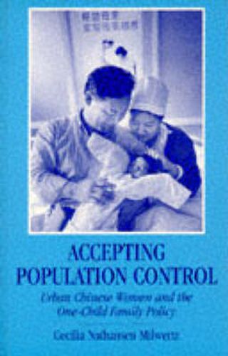 Cover image for Accepting Population Control: Urban Chinese Women and the One-Child Family Policy