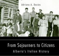 Cover image for From Sojourners to Citizens: Alberta's Italian History