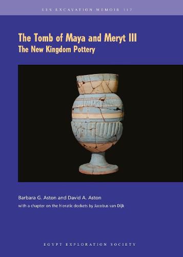 The Tomb of Maya and Meryt, III: The New Kingdom Pottery