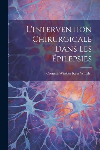 Cover image for L'intervention Chirurgicale Dans les Epilepsies