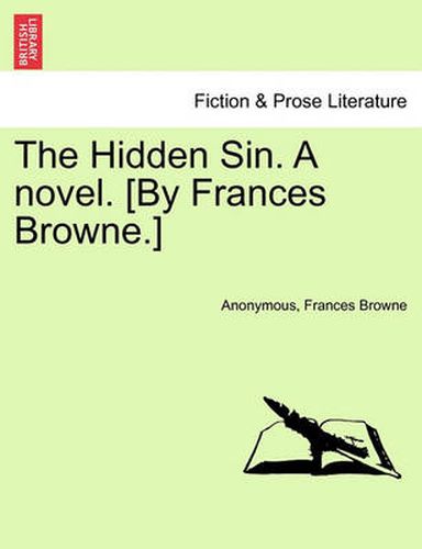 Cover image for The Hidden Sin. a Novel. [By Frances Browne.]