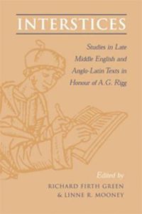 Cover image for Interstices: Studies in Late Middle English and Anglo-Latin Texts in Honour of A.G. Rigg