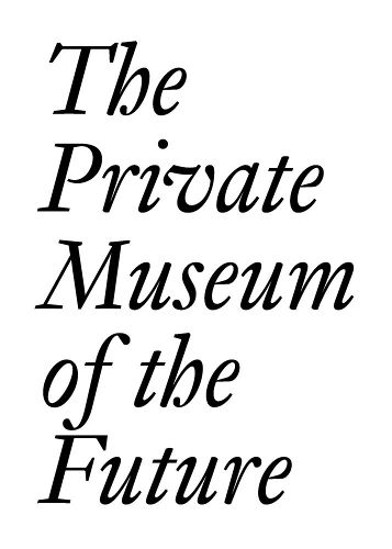 Cover image for The Private Museum of the Future