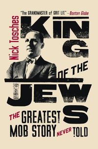 Cover image for King of the Jews: The Greatest Mob Story Never Told