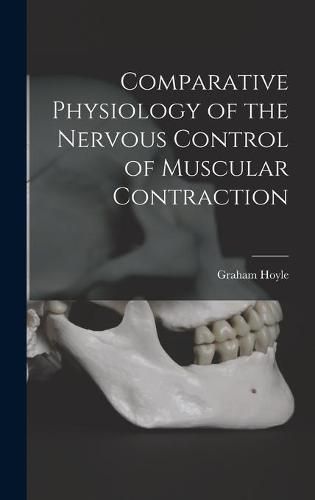 Cover image for Comparative Physiology of the Nervous Control of Muscular Contraction