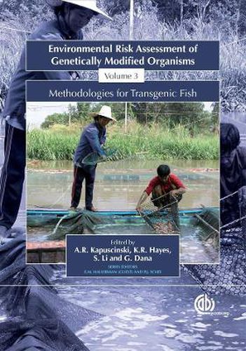 Cover image for Environmental Risk Assessment of Genetically Modified Organisms Volume 3: Methodologies for Transgenic Fish