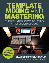 Cover image for Template Mixing and Mastering: The Ultimate Guide to Achieving a Professional Sound