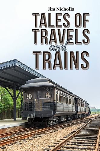 Tales of Travels and Trains