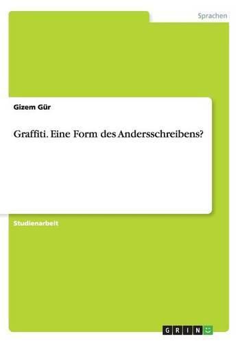 Cover image for Graffiti. Eine Form des Andersschreibens?