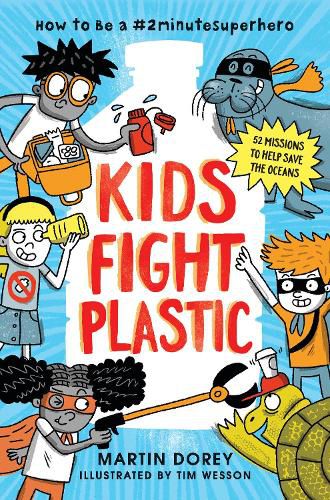 Cover image for Kids Fight Plastic: How to Be a #2minutesuperhero