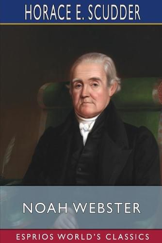 Noah Webster (Esprios Classics)