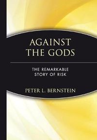 Cover image for Against the Gods: Remarkable Story of Risk