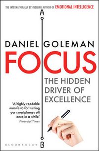 Cover image for Focus: The Hidden Driver of Excellence