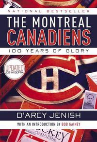 Cover image for The Montreal Canadiens: 100 Years of Glory