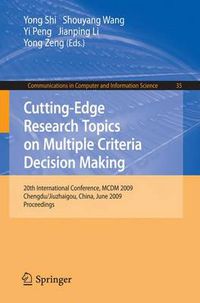 Cover image for Cutting-Edge Research Topics on Multiple Criteria Decision Making: 20th International Conference, MCDM 2009, Chengdu/Jiuzhaigou, China, June 21-26, 2009. Proceedings