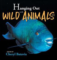 Cover image for Hanging Out with Wild Animals - Book Three