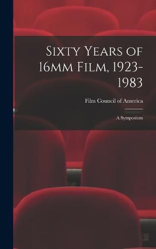 Cover image for Sixty Years of 16mm Film, 1923-1983