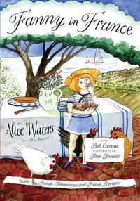 Cover image for Fanny in France: Travel Adventures of a Chef's Daughter, with Recipes
