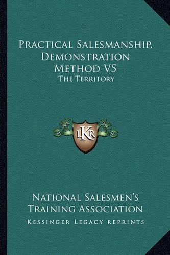 Cover image for Practical Salesmanship, Demonstration Method V5: The Territory