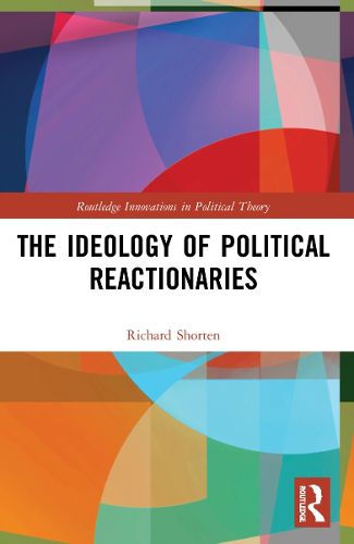 Cover image for The Ideology of Political Reactionaries