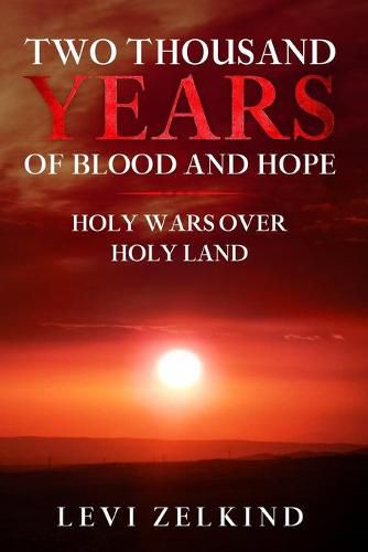 Cover image for Two Thousand Years of Blood and Hope: Holy Wars over Holy Land