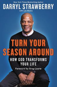 Cover image for Turn Your Season Around: How God Transforms Your Life