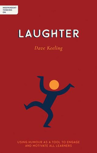 Cover image for Independent Thinking on Laughter: Using humour as a tool to engage and motivate all learners