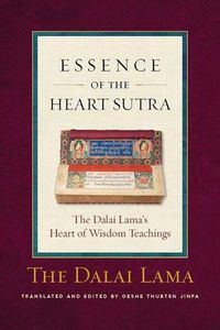 Cover image for Essence of the Heart Sutra: The Dalai Lama's Heart of Wisdom Teachings