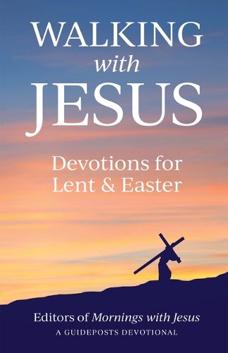Cover image for Walking with Jesus: Devotions for Lent & Easter