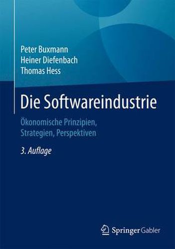 Cover image for Die Softwareindustrie: OEkonomische Prinzipien, Strategien, Perspektiven