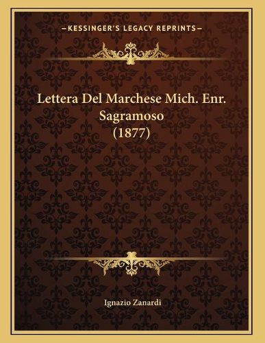 Cover image for Lettera del Marchese Mich. Enr. Sagramoso (1877)