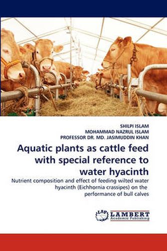 Cover image for Aquatic plants as cattle feed with special reference to water hyacinth