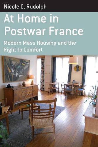 Cover image for At Home in Postwar France: Modern Mass Housing and the Right to Comfort