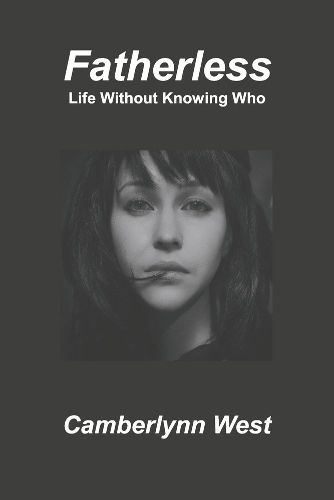 Cover image for Fatherless: Life Without Knowing Who