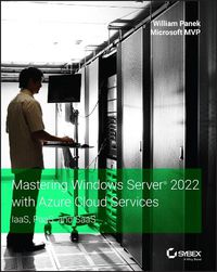 Cover image for Mastering Windows Server 2022 with Azure Cloud Ser vices: IaaS, PaaS, and SaaS