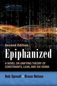 Cover image for Epiphanized: A Novel on Unifying Theory of Constraints, Lean, and Six Sigma, Second Edition