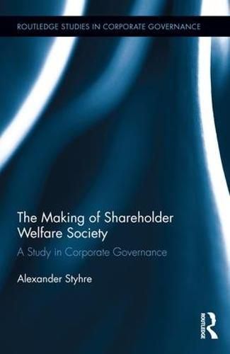 Cover image for The Making of Shareholder Welfare Society: A Study in Corporate Governance