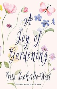 Cover image for A Joy of Gardening (Warbler Classics Annotated Edition)