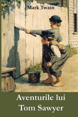 Cover image for Aventurile Lui Tom Sawyer: The Adventures of Tom Sawyer, Romanian Edition