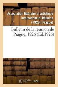 Cover image for Bulletin de la Reunion de Prague, 1926