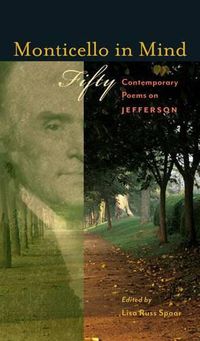 Cover image for Monticello in Mind: Fifty Contemporary Poems on Jefferson