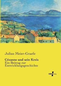 Cover image for Cezanne und sein Kreis: Ein Beitrag zur Entwicklungsgeschichte