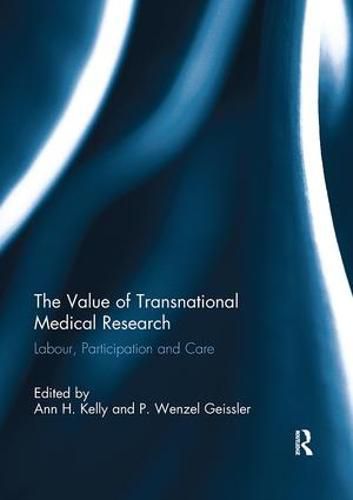 Cover image for The Value of Transnational Medical Research: Labour, Participation and Care