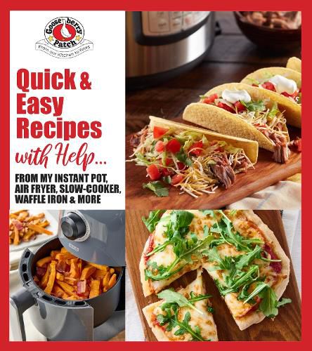 Cover image for Quick & Easy Recipes with Help...: From My Instant Pot, Air Fryer, Slow Cooker, Waffle Iron & More