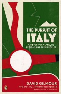 Cover image for The Pursuit of Italy: A History of a Land, its Regions and their Peoples