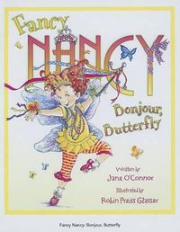 Cover image for Fancy Nancy: Bonjour, Butterfly