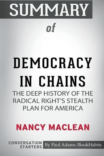 Summary of Democracy in Chains by Nancy MacLean: Conversation Starters