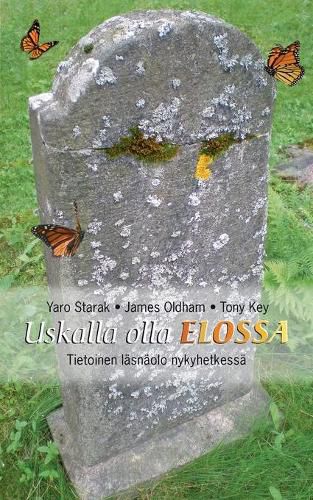 Cover image for Uskalla olla elossa: Tietoinen lasnaolo nykyhetkessa