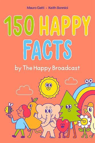 Cover image for 150 Happy Facts by The Happy Broadcast