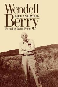 Cover image for Wendell Berry: Life and Work